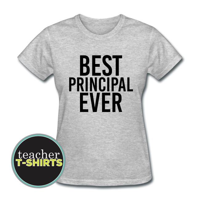 Best Principal Ever T Shirt • 